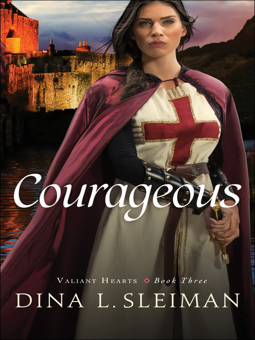 Title details for Courageous by Dina L. Sleiman - Wait list